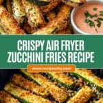 5-Ingredient Healthy Air Fryer Zucchini Fries Recipe